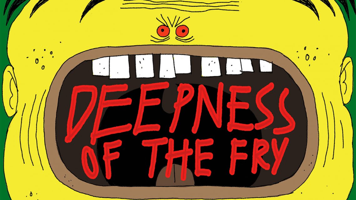 Deepness Of The Fry